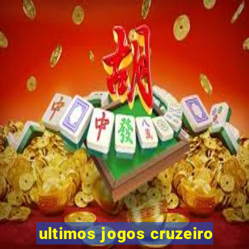 ultimos jogos cruzeiro